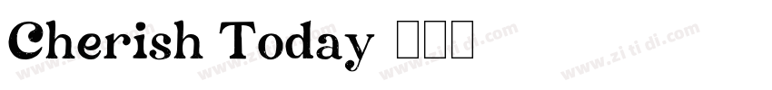 Cherish Today字体转换
